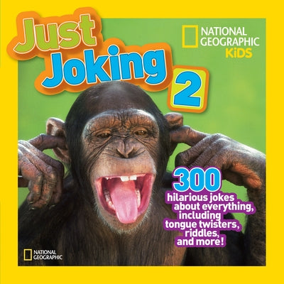 National Geographic Kids Just Joking 2: 300 Hilarious Jokes About Everything, Including Tongue Twisters, Riddles, and More - Paperback | Diverse Reads