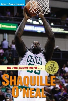 On the Court with... Shaquille O'Neal - Paperback | Diverse Reads