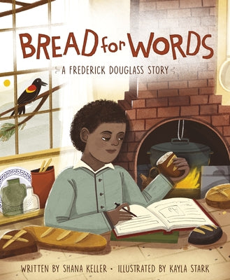 Bread for Words: A Frederick Douglass Story - Hardcover | Diverse Reads