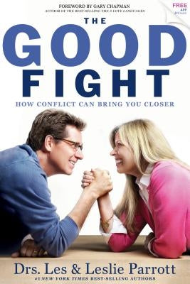 The Good Fight: How Conflict Can Bring You Closer - Paperback | Diverse Reads
