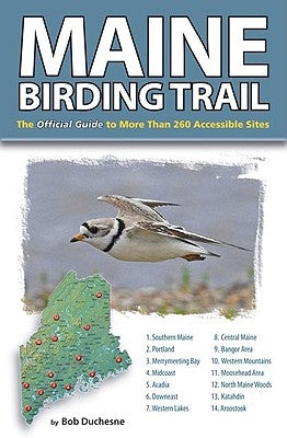 Maine Birding Trail: The Official Guide to More Than 260 Accessible Sites - Paperback | Diverse Reads