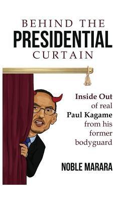 Behind the presidential curtain: inside Out of real Paul Kagame from his former bodyguard - Paperback | Diverse Reads