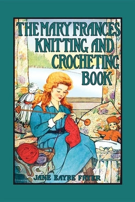 Mary Frances Knitting & Crocheting Book - Paperback | Diverse Reads