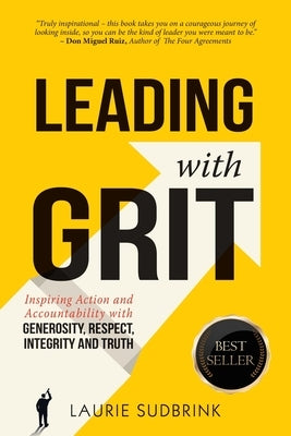 Leading With GRIT: Inspiring Action and Accountability with Generosity, Respect, Integrity, and Truth - Paperback | Diverse Reads