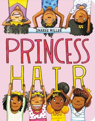 Princess Hair - Board Book |  Diverse Reads