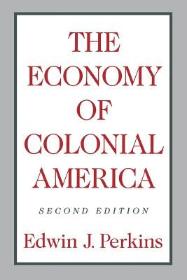 The Economy of Colonial America / Edition 2 - Paperback | Diverse Reads