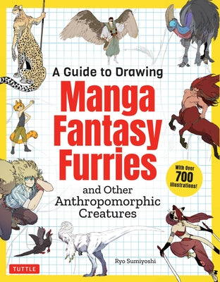 A Guide to Drawing Manga Fantasy Furries: and Other Anthropomorphic Creatures (Over 700 illustrations) - Paperback | Diverse Reads