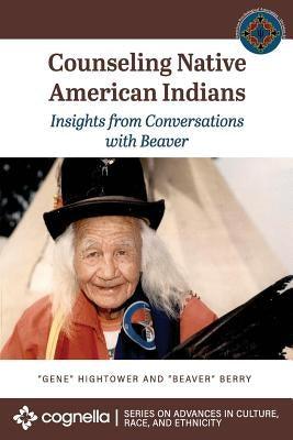 Counseling Native American Indians: Insights from Conversations with Beaver - Paperback | Diverse Reads