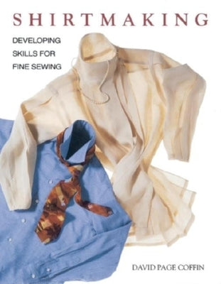 Shirtmaking: Developing Skills for Fine Sewing - Paperback | Diverse Reads