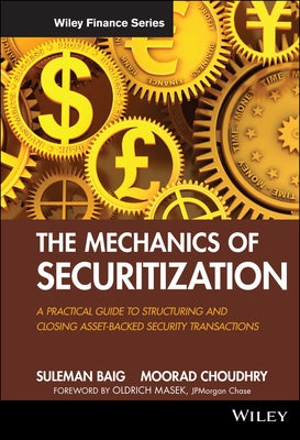 The Mechanics of Securitization: A Practical Guide to Structuring and Closing Asset-Backed Security Transactions / Edition 1 - Hardcover | Diverse Reads