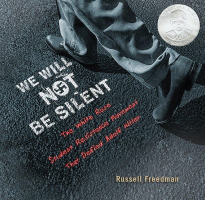 We Will Not Be Silent: The White Rose Student Resistance Movement That Defied Adolf Hitler - Hardcover | Diverse Reads