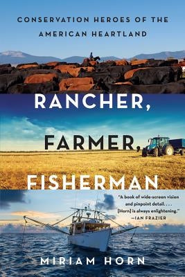 Rancher, Farmer, Fisherman: Conservation Heroes of the American Heartland - Paperback | Diverse Reads