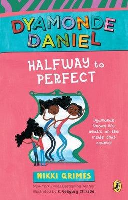 Halfway to Perfect: A Dyamonde Daniel Book - Paperback | Diverse Reads