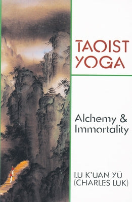 Taoist Yoga: Alchemy & Immortality - Paperback | Diverse Reads