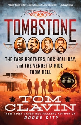Tombstone: The Earp Brothers, Doc Holliday, and the Vendetta Ride from Hell - Paperback | Diverse Reads