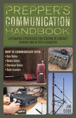 Prepper's Communication Handbook: Lifesaving Strategies for Staying in Contact During and After a Disaster - Paperback | Diverse Reads