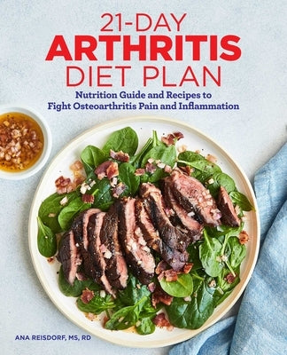 21-Day Arthritis Diet Plan: Nutrition Guide and Recipes to Fight Osteoarthritis Pain and Inflammation - Paperback | Diverse Reads