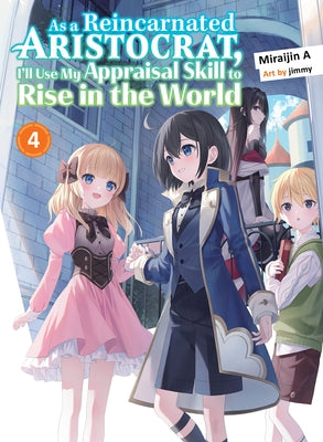 As a Reincarnated Aristocrat, I'll Use My Appraisal Skill to Rise in the World 4 (Light Novel) - Paperback | Diverse Reads