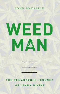 Weed Man: The Remarkable Journey of Jimmy Divine - Paperback | Diverse Reads