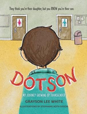 Dotson: My Journey Growing Up Transgender - Hardcover