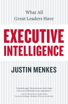 Executive Intelligence: What All Great Leaders Have - Paperback | Diverse Reads