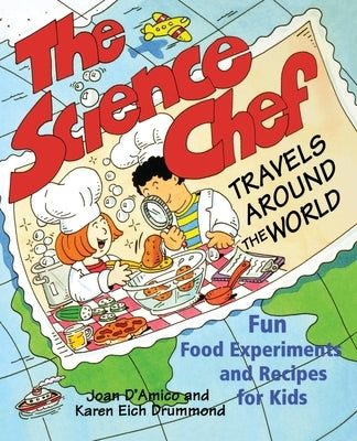 The Science Chef Travels Around the World: Fun Food Experiments and Recipes for Kids - Paperback | Diverse Reads