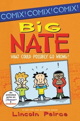 Big Nate: What Could Possibly Go Wrong? - Paperback | Diverse Reads