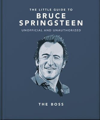The Little Guide to Bruce Springsteen: The Boss - Hardcover | Diverse Reads