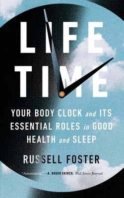 Life Time: Your Body Clock and Its Essential Roles in Good Health and Sleep - Paperback | Diverse Reads
