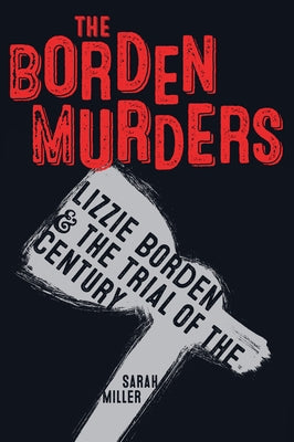The Borden Murders: Lizzie Borden and the Trial of the Century - Paperback | Diverse Reads