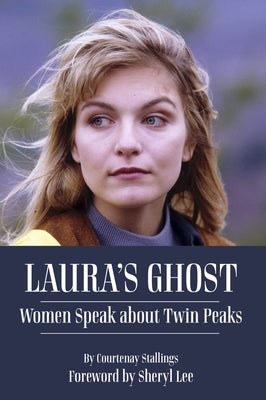 Laura's Ghost: Women Speak About Twin Peaks - Paperback | Diverse Reads