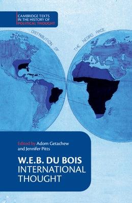W. E. B. Du Bois: International Thought - Paperback | Diverse Reads