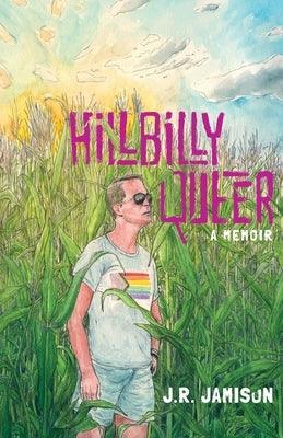 Hillbilly Queer: A Memoir - Paperback | Diverse Reads