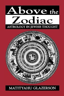 Above the Zodiac: Astrology in Jewish Thought - Paperback | Diverse Reads