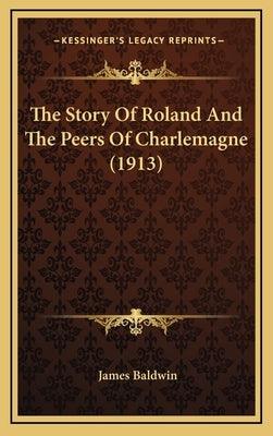 The Story Of Roland And The Peers Of Charlemagne (1913) - Hardcover | Diverse Reads