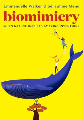 Biomimicry: When Nature Inspires Amazing Inventions - Hardcover | Diverse Reads
