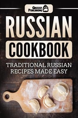 Russian Cookbook: Traditional Russian Recipes Made Easy - Paperback | Diverse Reads