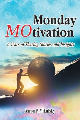 Monday MOtivation: 6 Years of Sharing Stories and Insights - Paperback | Diverse Reads