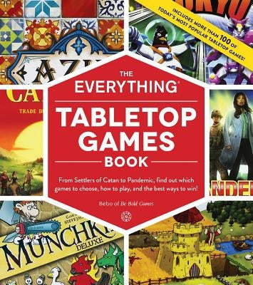 The Everything Tabletop Games Book: From Settlers of Catan to Pandemic, Find Out Which Games to Choose, How to Play, and the Best Ways to Win! - Paperback | Diverse Reads