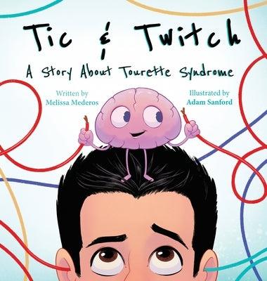 Tic & Twitch: A Story About Tourette Syndrome - Hardcover | Diverse Reads