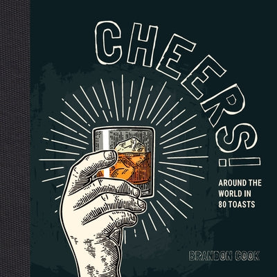 Cheers!: Around the World in 80 Toasts - Hardcover | Diverse Reads