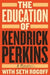The Education of Kendrick Perkins: A Memoir - Hardcover |  Diverse Reads