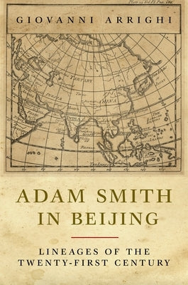 Adam Smith in Beijing: Lineages of the 21st Century - Paperback | Diverse Reads