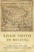 Adam Smith in Beijing: Lineages of the 21st Century - Paperback | Diverse Reads