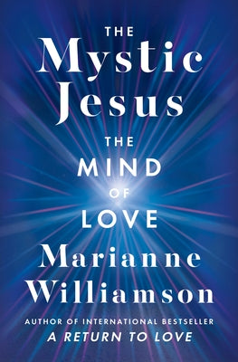 The Mystic Jesus: The Mind of Love - Hardcover | Diverse Reads
