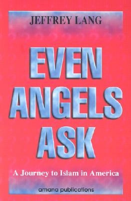 Even Angels Ask: A Journey to Islam in America - Paperback | Diverse Reads