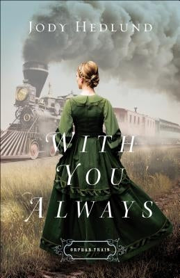 With You Always (Orphan Train Series #1) - Paperback | Diverse Reads
