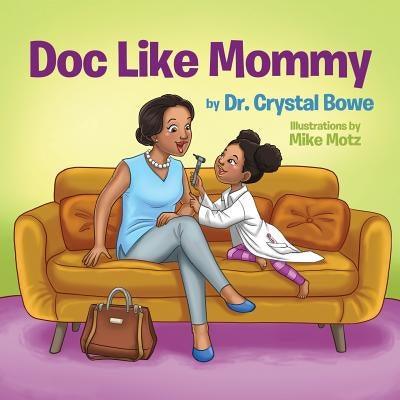 Doc Like Mommy - Paperback |  Diverse Reads