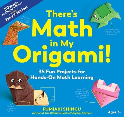 There's Math in My Origami!: 35 Fun Projects for Hands-On Math Learning - Paperback | Diverse Reads