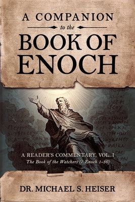 A Companion to the Book of Enoch: A Reader's Commentary, Vol I: The Book of the Watchers (1 Enoch 1-36) - Paperback | Diverse Reads